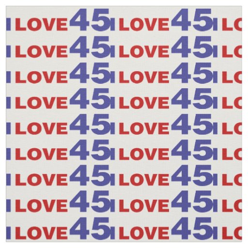 I Love 45 Fabric