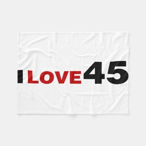I Love 45 Fleece Blanket