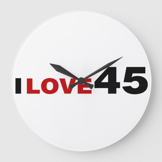 I Love 45  Large Clock (Front)