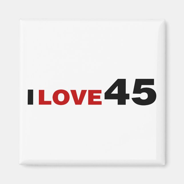 I Love 45  Magnet (Front)