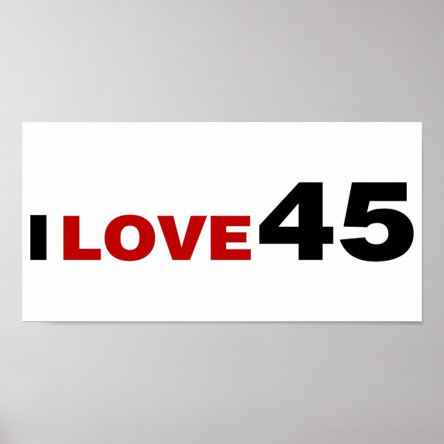 I Love 45 Poster (Front)