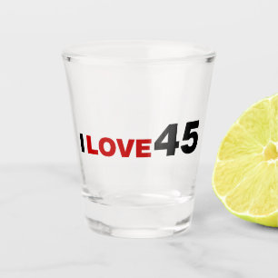 I Love 45 Shot Glass
