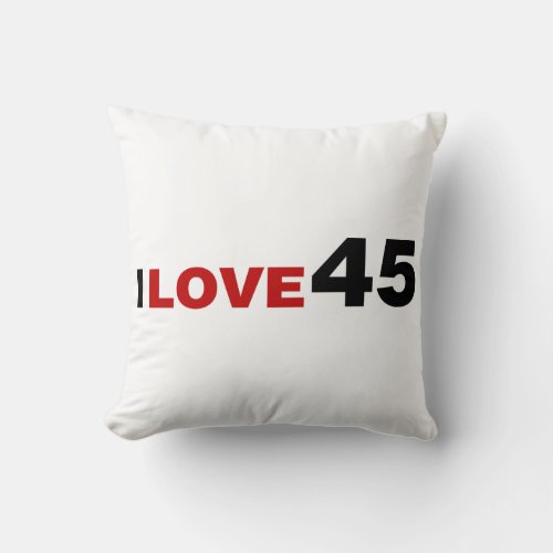 I Love 45 Throw Pillow