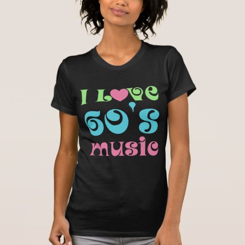 I Love 60s Music T_Shirt