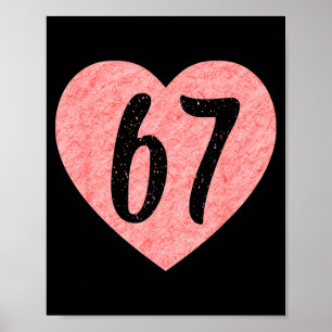 I Love 67 Funny I Heart 67 Birthday For Men Women  Poster