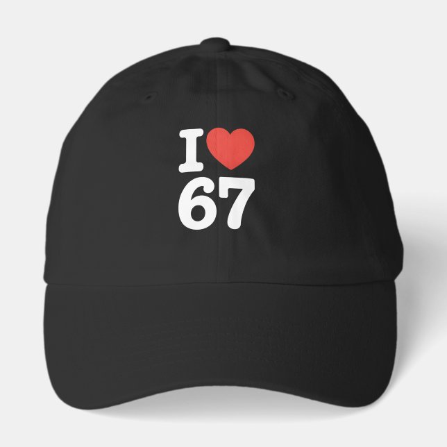 I Love 67  Hat (Front)