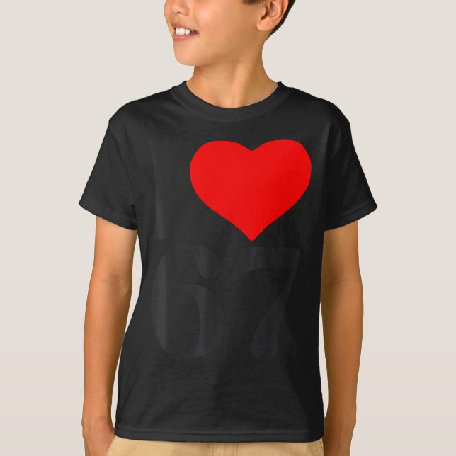 I Love 67 Heart Valentine's Day 67th Birthday Six  T-Shirt (Front)