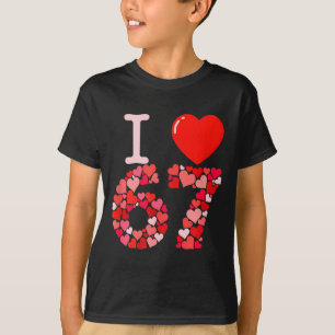 I Love 67 Valentine Heart_ Funny Meme Number 67 Te T-Shirt