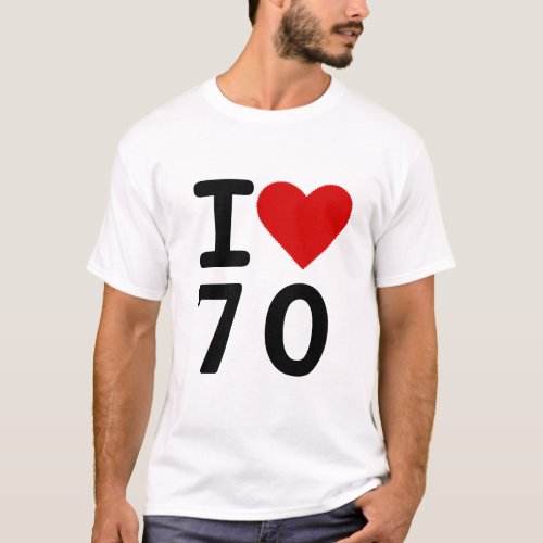 I love 70 T_Shirt