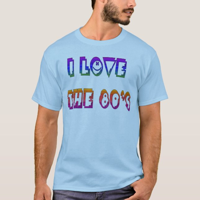 I Love 80s 2 T-Shirt (Front)