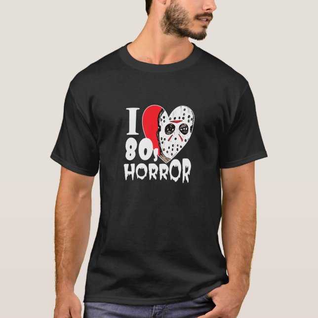 I Love 80s Horror T-Shirt (Front)