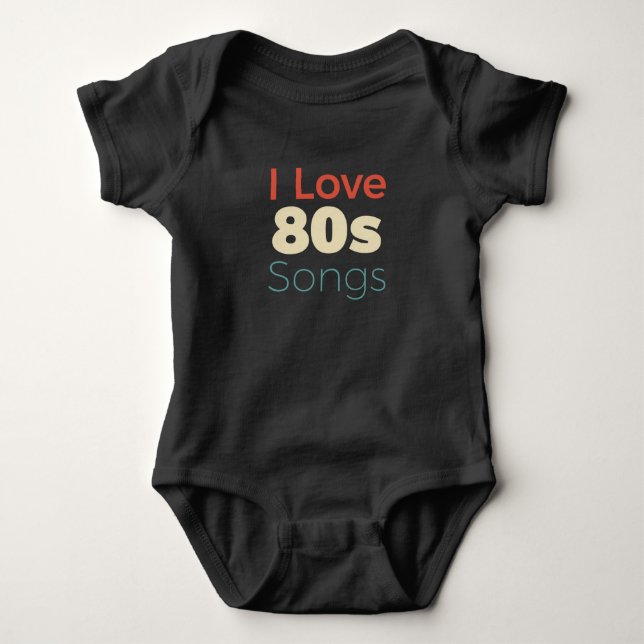 I love 80s songs baby bodysuit (Front)