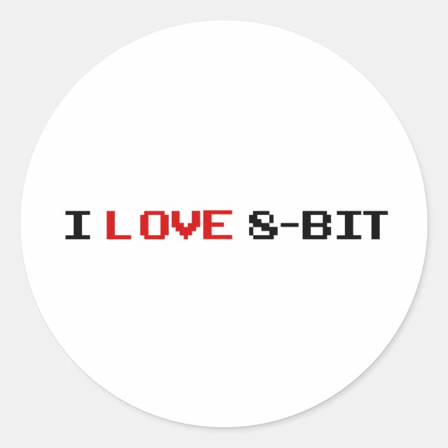 I Love 8 Bit Classic Round Sticker (Front)