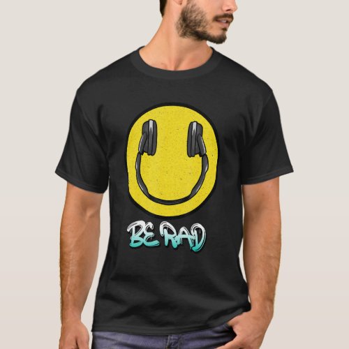 I Love 90s Music  Be Rad Headphones Headset Smile T_Shirt
