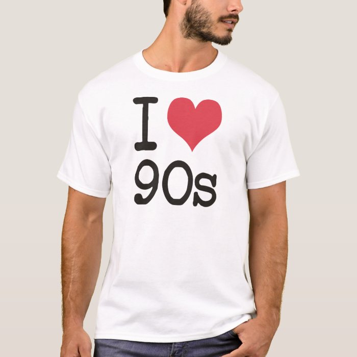 I Love 90s Products & Designs! T-Shirt | Zazzle