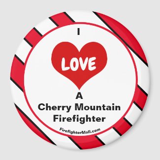 I Love A Cherry Mountain Firefighter