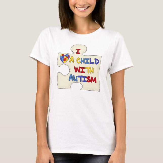 I Love a Child With Autism T-Shirt (Front)