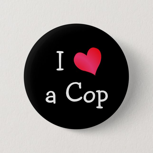 I Love a Cop Pinback Button (Front)