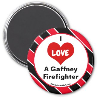 I Love A Gaffney Firefighter magnet