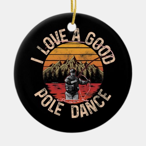I Love a Good Dance Funny Fishing Grunge Vintage  Ceramic Ornament