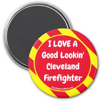 I LOVE A Good Lookin' Cleveland Firefighter Magnet