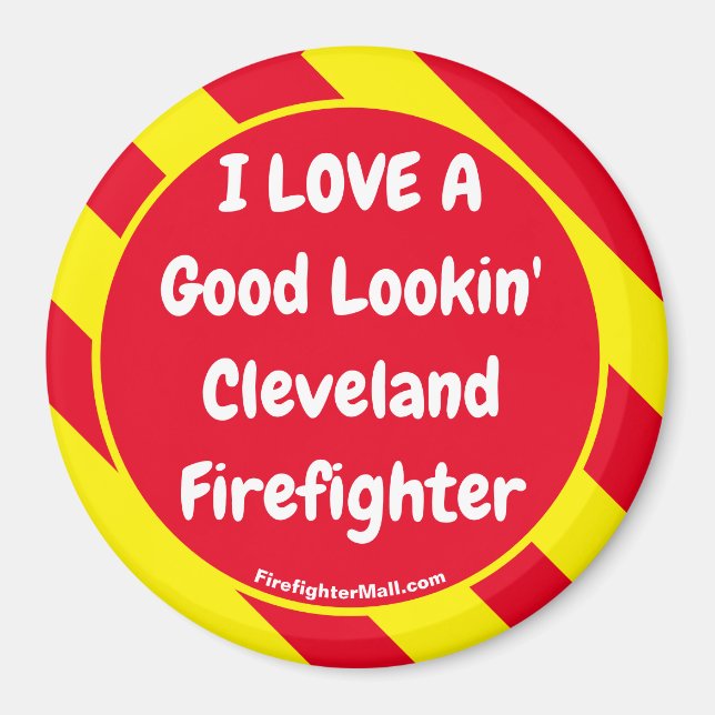 I LOVE A Good Lookin' Cleveland Firefighter Magnet (Front)