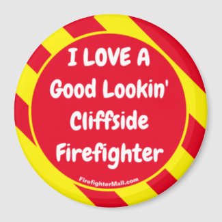 I LOVE A Good Lookin' Cliffside Firefighter Magnet