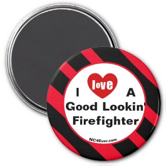 I Love A Good Lookin' Firefighter magnet