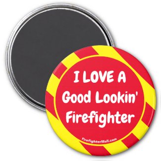 I LOVE A Good Lookin' Firefighter Magnet