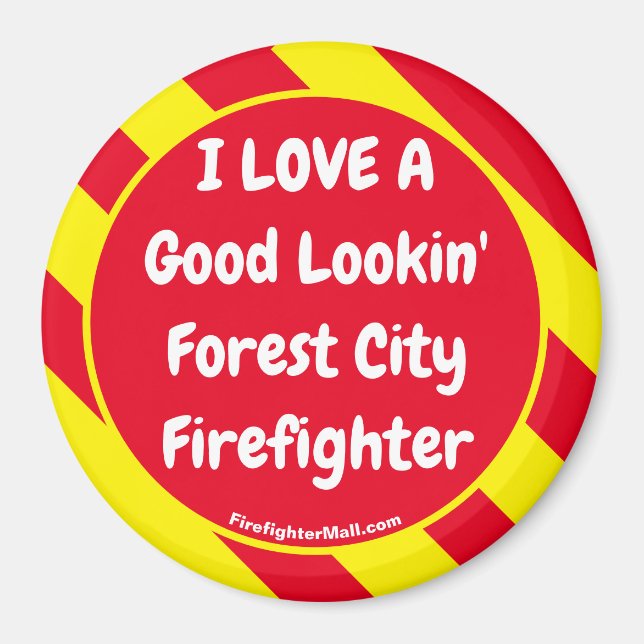 I LOVE A Good Lookin' Forest City Firefighter Magnet (Front)