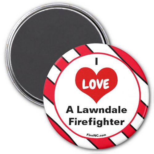 I Love A Lawndale Firefighter magnet