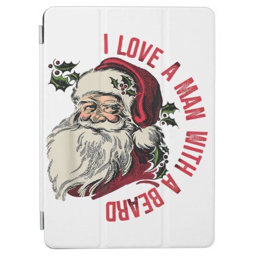 I love a man with a beard Santa Claus Christmas Xm iPad Air Cover