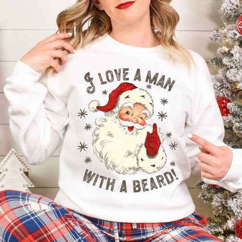I Love a Man with a Beard Vintage Santa Christmas  Sweatshirt