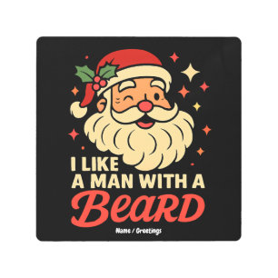 I Love A Man With A Beard Xmas Santa Claus Funny  Metal Print