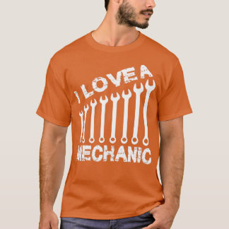 I Love A Mechanic T-Shirt