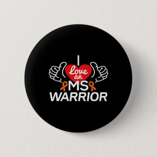 I Love A Multiple Sclerosis Ms Warrior Button