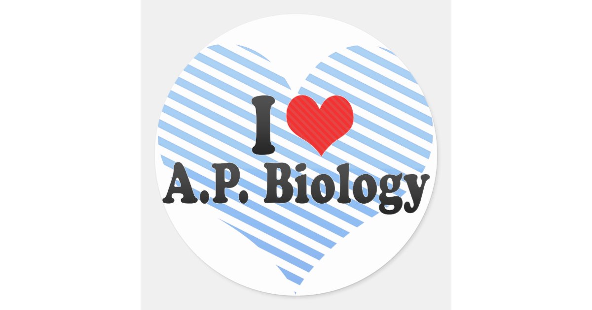 I Love A P Biology Classic Round Sticker Zazzle Com Love valentine hearts romance romantic red wedding valentine's day background heart. zazzle