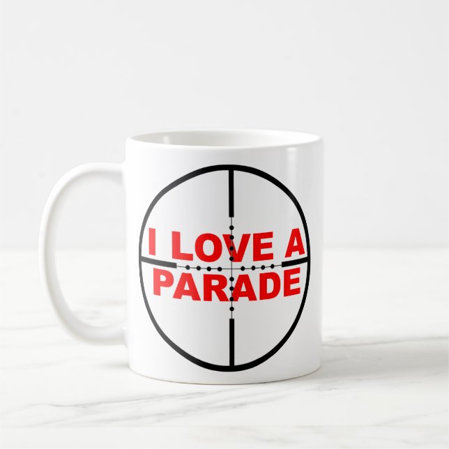 I Love A Parade Funny Mug Humor Sniper (Left)