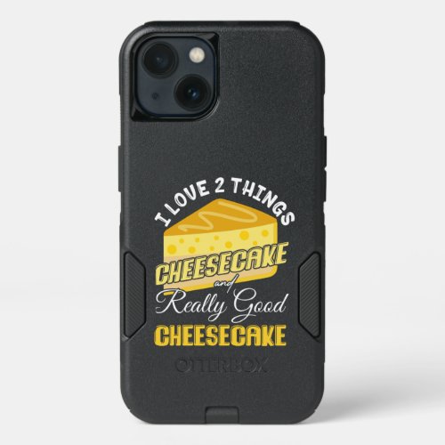 I love A Really Good Cheesecake Funny Foodie iPhone 13 Case