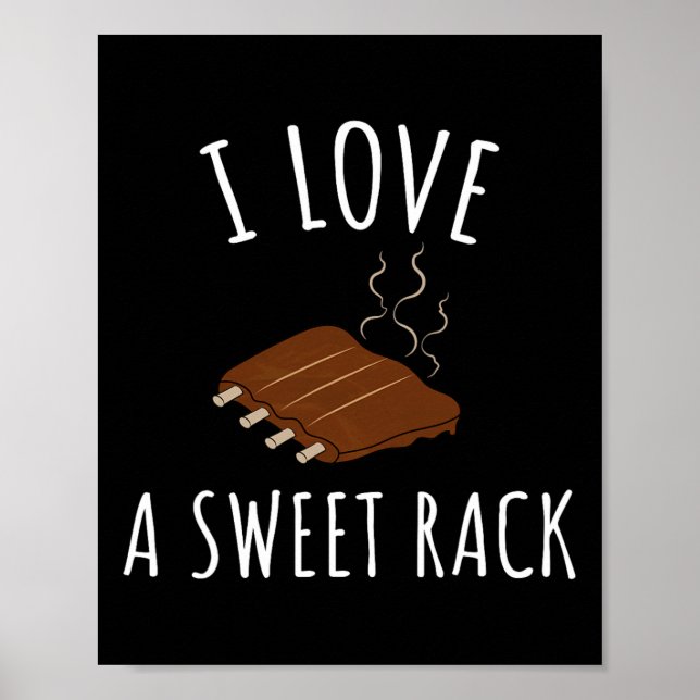 I Love A Sweet Rack Bbq Ribs Funny T  Poster (Front)