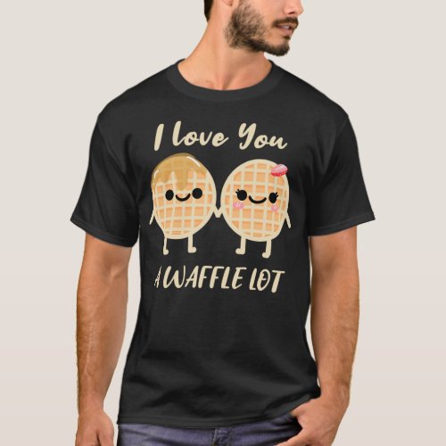 I Love A Waffle Lot For Waffle Lover T_Shirt