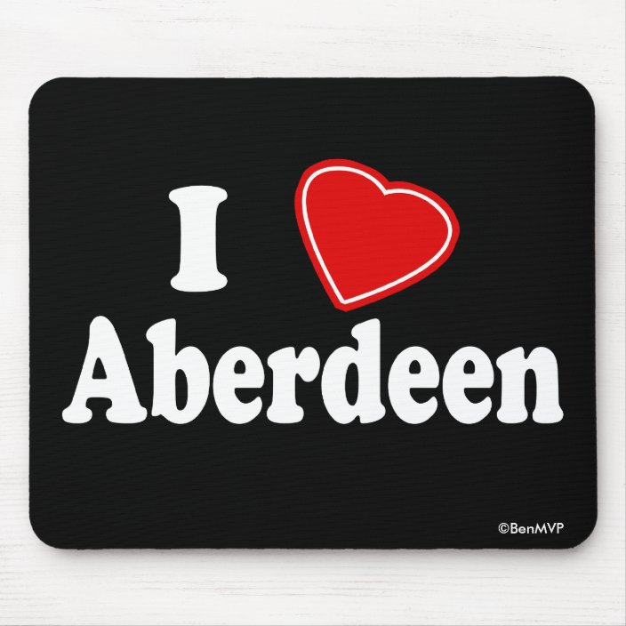 I Love Aberdeen Mouse Pad