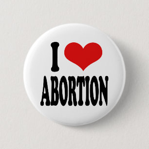 I Love Abortion Pinback Button