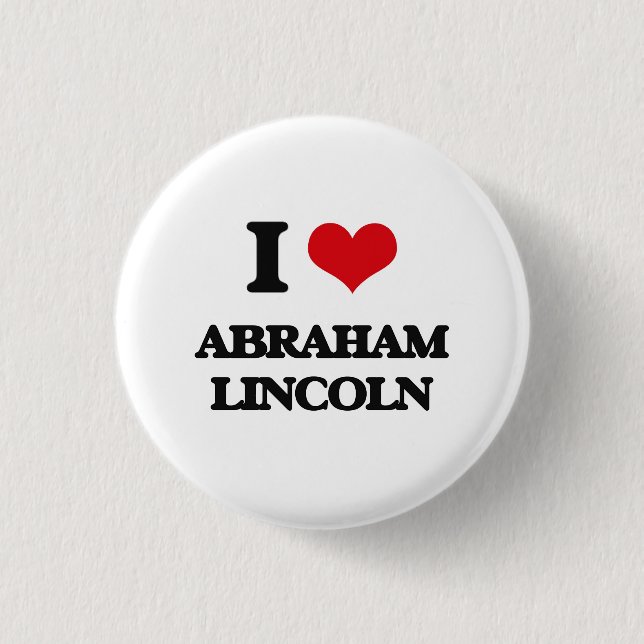 I love Abraham Lincoln Button (Front)