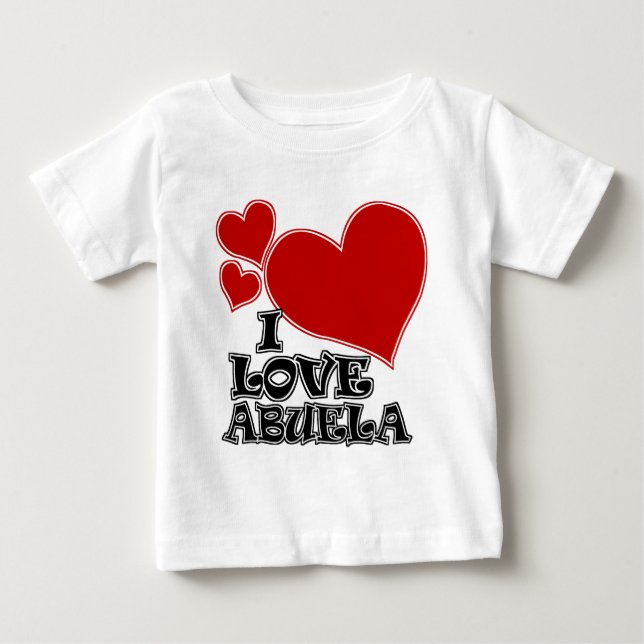 I LOVE ABUELA BABY T-Shirt (Front)