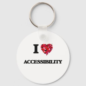 I Love Accessibility Keychain by giftsilove at Zazzle