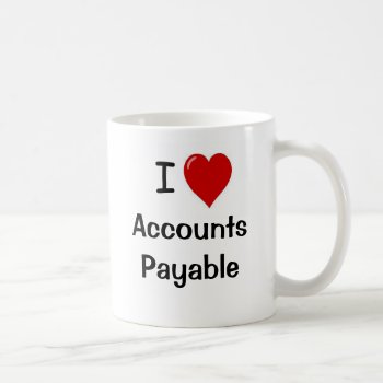 I Love Accounts Payable - Double Sided Coffee Mug by accountingcelebrity at Zazzle