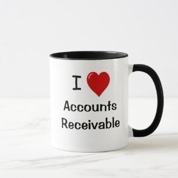 I Love Accounts Receivable Ar Quote Mug by accountingcelebrity at Zazzle