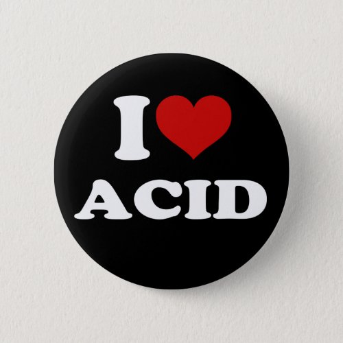 I Love Acid Pinback Button