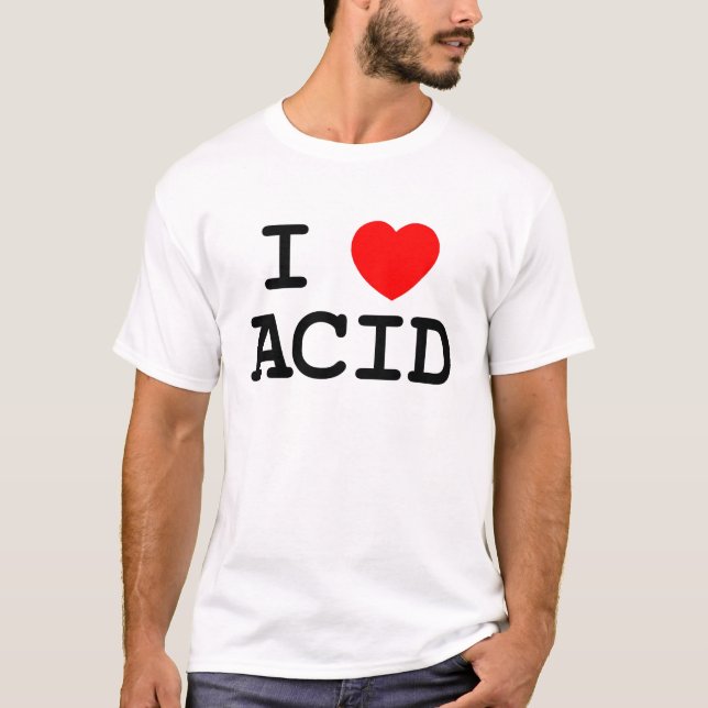 I love Acid T-Shirt (Front)